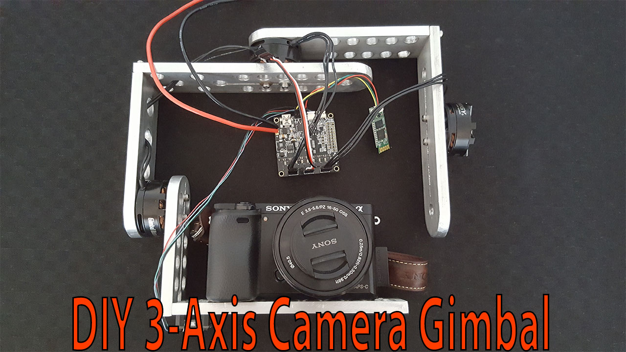 Diy 3 Axis Camera Stabilizer Gimbal